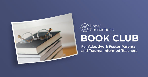 Book Club for Adoptive/Foster Parents and Trauma Informed Teachers